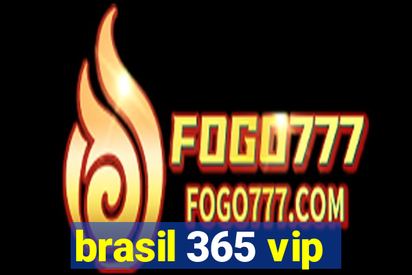 brasil 365 vip